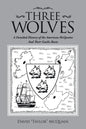 Three Wolves: A Detailed History of the American Mcquains and Their Gaelic Roots - Paperback