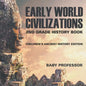 Early World Civilizations: 2nd Grade History Book Children's Ancient History Edition - Paperback