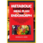 Metabolic Confusion Meal Plan for Endomorph: Tailored Nutrition, Transformative Workouts, and a 28-day Meal Plan to Boost Your Metabolism, Ignite Weig - Paperback