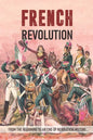 French Revolution: From The Beginning To An End Of Revolution History: Revolutionary War Timeline - Paperback