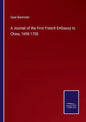 A Journal of the First French Embassy to China, 1698-1700 - Paperback