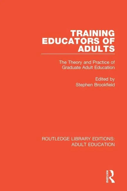 Training Educators of Adults: The Theory and Practice of Graduate Adult Education - Paperback