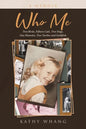 Who Me: Two Birds, Fifteen Cats, Two Dogs, One Hamster, Two Turtles and Goldfish - Paperback