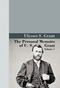 The Personal Memoirs of U.S. Grant, Vol 1. - Hardcover