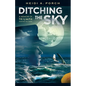 Ditching the Sky: A memoir of triumph against all odds - Paperback