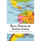 Breve Historia de América Latina - Paperback
