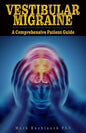 Vestibular Migraine: A comprehensive patient guide - Paperback