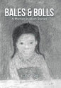 Bales & Bolls: A Memoir in Short Stories - Hardcover