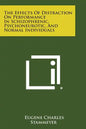 The Effects of Distraction on Performance in Schizophrenic, Psychoneurotic, and Normal Individuals - Paperback
