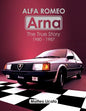Alfa Romeo Arna: The True Story 1980-1987 - Paperback