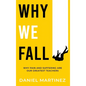 Why We Fall: Why Pain and Suffering Are Our Greatest Teachers - Hardcover