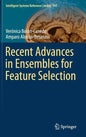 Recent Advances in Ensembles for Feature Selection - Hardcover