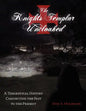 The Knights Templar Uncloaked: A Theoretical History Connecting the Past to the Present - Paperback