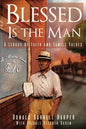 Blessed Is the Man: A Legacy of Faith and Family Values - Paperback