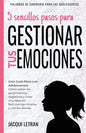 5 sencillos pasos para gestionar tus emociones: Una guía para las adolescentes: Cómo soltar los sentimientos negativos y crear una relación feliz cont - Paperback