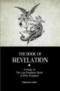 The Book Of Revelation: A Study of The Last Prophetic Book of Holy Scripture - Paperback
