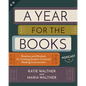 A Year for the Books: Routines and Mindsets for Creating Student Centered Reading Communities - Paperback