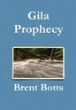 Gila Prophecy - Hardcover