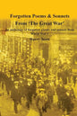 World War 1 Forgotten Poems & Sonnets: An anthology of forgotten poems and sonnets from 'The Great War' - Paperback