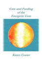 Care and Feeding of the Energetic Core - Paperback
