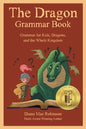 The Dragon Grammar Book: Grammar for Kids, Dragons, and the Whole Kingdom - Paperback