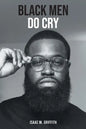 Black Men Do Cry - Paperback
