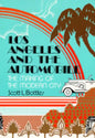 Los Angeles and the Automobile: The Making of the Modern City - Paperback