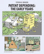 Patent Depending: The Early Years - Paperback