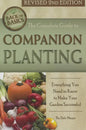 The Complete Guide to Companion Planting: Everything You Need to Know to Make Your Garden Successful Revised 2nd Edition - Paperback