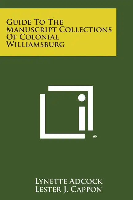 Guide to the Manuscript Collections of Colonial Williamsburg - Paperback