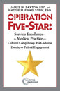 Operation Five-Star: Service Excellence in the Medical Practice - Cultural Competency, Post-Adverse Events, and Patient Engagement - Paperback