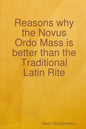 Reasons why the Novus Ordo Mass is better than the Traditional Latin Rite - Paperback
