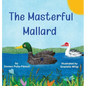 The Masterful Mallard - Hardcover