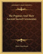 The Pygmies and Their Ancient Sacred Ceremonies - Paperback