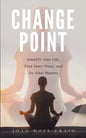 Change Point: Simplify Your Life, Find Inner Peace, and Do What Matters - Paperback