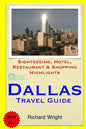 Dallas Travel Guide: Sightseeing, Hotel, Restaurant & Shopping Highlights - Paperback
