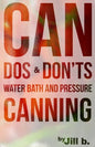 CAN Dos and Don'ts: Water Bath and Pressure Canning - Paperback