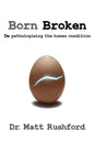 Born Broken: De-Pathologizing the Human Condition - Paperback