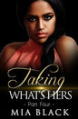 Taking What's Hers 4 - Paperback