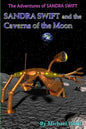 SANDRA SWIFT and the Caverns on the Moon - Paperback