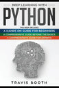 Deep Learning With Python: 3 Books in 1: A Hands-On Guide for Beginners+A Comprehensive Guide Beyond The Basics+A Comprehensive Guide for Experts - Paperback