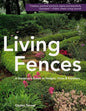 Living Fences: A Gardener's Guide to Hedges, Vines & Espaliers - Paperback