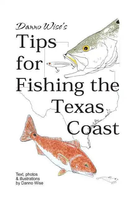 Danno Wise's Tips for Fishing the Texas Coast - Paperback
