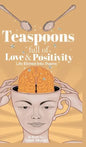 Teaspoons full of Love & Positivity - Life Eitched Into Poems - Hardcover