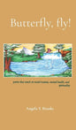 Butterfly, fly!: poems that touch on racial trauma, mental health, and spirituality - Hardcover