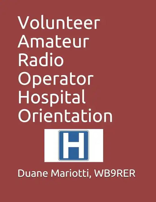 Volunteer Amateur Radio Operator Hospital Orientation - Paperback