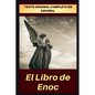 El Libro de Enoc: Texto original completo en español, con comentarios y anexos. - Paperback