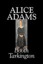 Alice Adams by Booth Tarkington, Fiction, Classics, Literary - Paperback