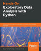 Hands-On Exploratory Data Analysis with Python: Perform EDA techniques to understand, summarize, and investigate your data - Paperback