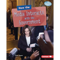 How the Media Interacts with the Government - Library Binding